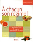 Couverture du livre « À chacun son régime ! comment choisir le régime adapté à ses besoins » de Judith C. Rodriguez aux éditions Editions De L'homme