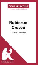 Couverture du livre « Fiche de lecture : Robinson Crusoé, de Daniel Defoe ; analyse complète de l'oeuvre et résumé » de Ivan Sculier aux éditions Lepetitlitteraire.fr