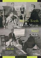 Couverture du livre « Mirror teeth /dents miroir ; sand / sable » de Nick Gill aux éditions Pu Du Midi
