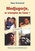 Couverture du livre « Medjugorge : les années 90 » de Soeur Emmanuelle aux éditions Des Beatitudes