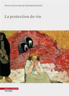 Couverture du livre « La protection du vin » de Collectif et Romain Bouniol aux éditions Mare & Martin