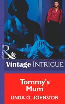 Couverture du livre « Tommy's Mom (Mills & Boon Intrigue) » de Linda O. Johnston aux éditions Mills & Boon Series