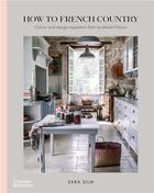Couverture du livre « How to french country » de Silm Sara aux éditions Thames & Hudson