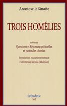 Couverture du livre « Trois homélies » de Anastase Le Sinaite aux éditions Cerf