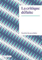 Couverture du livre « La critique défaite » de Stathis Kouvelakis aux éditions Amsterdam