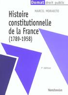 Couverture du livre « Histoire constitutionnel de la france » de Marcel Morabito aux éditions Lgdj