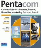 Couverture du livre « Pentacom ; communication coporate, interne, financière, marketing b-to-c et b-to-b (2e édition) » de Philippe Malaval aux éditions Pearson