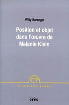 Couverture du livre « Positions et objets dans l'oeuvre de Mélanie Klein » de Willy Baranger aux éditions Eres