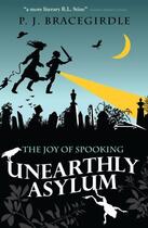 Couverture du livre « Unearthly Asylum » de Bracegirdle P J aux éditions Margaret K Mcelderry Books