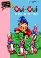 Couverture du livre « Oui-Oui et les lapins roses » de Enid Blyton aux éditions Hachette Jeunesse