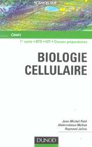 Couverture du livre « Biologie cellulaire ; 1e edition » de Jean-Michel Petit et Raymond Julien et Abderrahman Maftah aux éditions Dunod