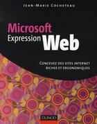 Couverture du livre « Microsoft expression web ; concevez des sites Internet riches et ergonomiques » de Jean-Marie Cocheteau aux éditions Dunod