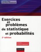 Couverture du livre « Exercices et problèmes de statistique et probabilités (2e édition) » de Therese Phan et Jean-Pierre Rowenczyk aux éditions Dunod