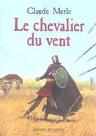 Couverture du livre « Le chevalier du vent » de Claude Merle aux éditions Bayard Jeunesse