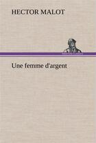 Couverture du livre « Une femme d'argent » de Hector Malot aux éditions Tredition
