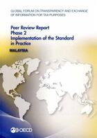 Couverture du livre « Malaysia, peer review report phase 1 legal and regulatory framework ; global forum on transparency and exchange of information for tax purposes » de Ocde aux éditions Ocde