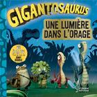 Couverture du livre « Gigantosaurus : une lumière dans l'orage » de Jonny Duddle aux éditions Larousse