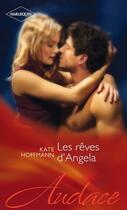Couverture du livre « Les rêves d'Angela » de Kate Hoffmann aux éditions Harlequin