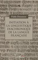 Couverture du livre « Initiation à la linguistique diachronique de la langue française » de Diedhiou Fidele aux éditions L'harmattan