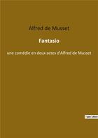 Couverture du livre « Fantasio : une comédie en deux actes » de Alfred De Musset aux éditions Culturea