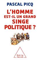 Couverture du livre « L'homme est-il un grand singe politique ? » de Pascal Picq aux éditions Odile Jacob