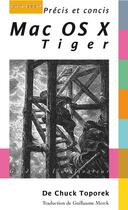 Couverture du livre « Mac OS X tiger ; précis et concis » de Chuck Toporek aux éditions Digit Books