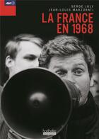 Couverture du livre « La France en 1968 » de Jean-Louis Marzorati et Serge July aux éditions Hoebeke
