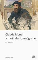 Couverture du livre « Claude Monet ; ich will das unmogliche » de  aux éditions Hatje Cantz
