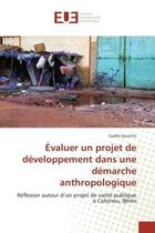 Couverture du livre « Evaluer un projet de developpement dans une demarche anthropologique » de Quantin-G aux éditions Editions Universitaires Europeennes