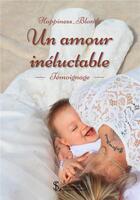 Couverture du livre « Un amour ineluctable » de Happiness-Blonde aux éditions Sydney Laurent