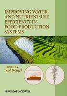Couverture du livre « Improving Water and Nutrient-Use Efficiency in Food Production Systems » de Zed Rengel aux éditions Wiley-blackwell