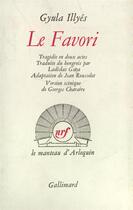 Couverture du livre « Le favori - tragedie en deux actes » de Gyula Illyés aux éditions Gallimard