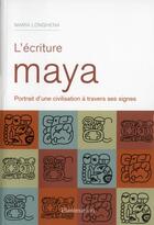 Couverture du livre « Écriture maya ; potrait d'une civilisation à travers ses signes » de Maria Longhena aux éditions Flammarion