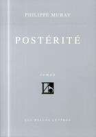 Couverture du livre « Postérité » de Philippe Muray aux éditions Belles Lettres