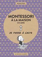 Couverture du livre « Montessori à la maison ; 0-3 ans » de Nathalie Petit aux éditions Editions Actes Sud