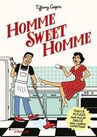 Couverture du livre « Homme sweet homme : trucs et astuces pour plus de parite dans l'espace domestique » de Tiffany Cooper aux éditions Eyrolles