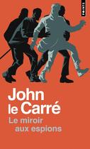 Couverture du livre « Le miroir aux espions » de John Le Carre aux éditions Points