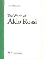 Couverture du livre « The world of aldo rossi » de Monestiroli Antonio aux éditions Letteraventidue