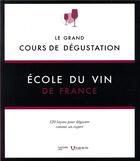 Couverture du livre « Le grand cours de dégustation » de Ecole Du Vin aux éditions Hachette Pratique