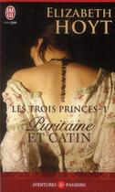 Couverture du livre « Les trois princes Tome 1 : puritaine et catin » de Elizabeth Hoyt aux éditions J'ai Lu