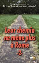 Couverture du livre « Leur chemin ne mène plus à Rome t.2 » de Richard Bennett et Mary Hertel aux éditions La Maison De La Bible