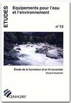 Couverture du livre « Étude de la formation d'un lit torrentiel ; études équipements pour l'eau et l'environnement t.15 » de Koulinski aux éditions Quae