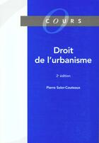 Couverture du livre « Droit De L'Urbanisme » de Pierre Soler-Couteaux aux éditions Dalloz