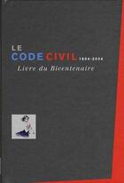 Couverture du livre « Le code civil 1804-2004 ; livre du bicentenaire » de  aux éditions Dalloz