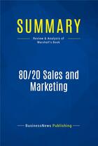 Couverture du livre « 80/20 Sales and Marketing : Review and Analysis of Marshall's Book » de  aux éditions Business Book Summaries