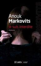 Couverture du livre « Je suis interdite » de Anouk Markovits aux éditions Jc Lattes