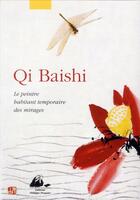 Couverture du livre « Qi baishi ; le peintre habitant temporaire des mirages » de Qi Baishi aux éditions Picquier
