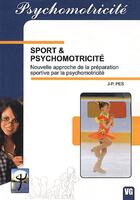 Couverture du livre « Psychomotricite sport et psychomotricite nouvelle approche de la preparation sportive » de Pes J-P. aux éditions Vernazobres Grego