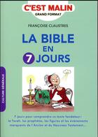 Couverture du livre « C'est malin grand format ; la Bible en 7 jours » de Francoise Claustres aux éditions Leduc