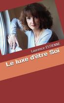 Couverture du livre « Le luxe d'etre soi » de Estienne Laurence aux éditions Plum'issime